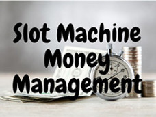 Slot Machine Money Management